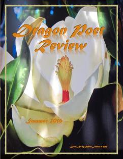 SUMMER 2016 DRAGON POET REVIEW